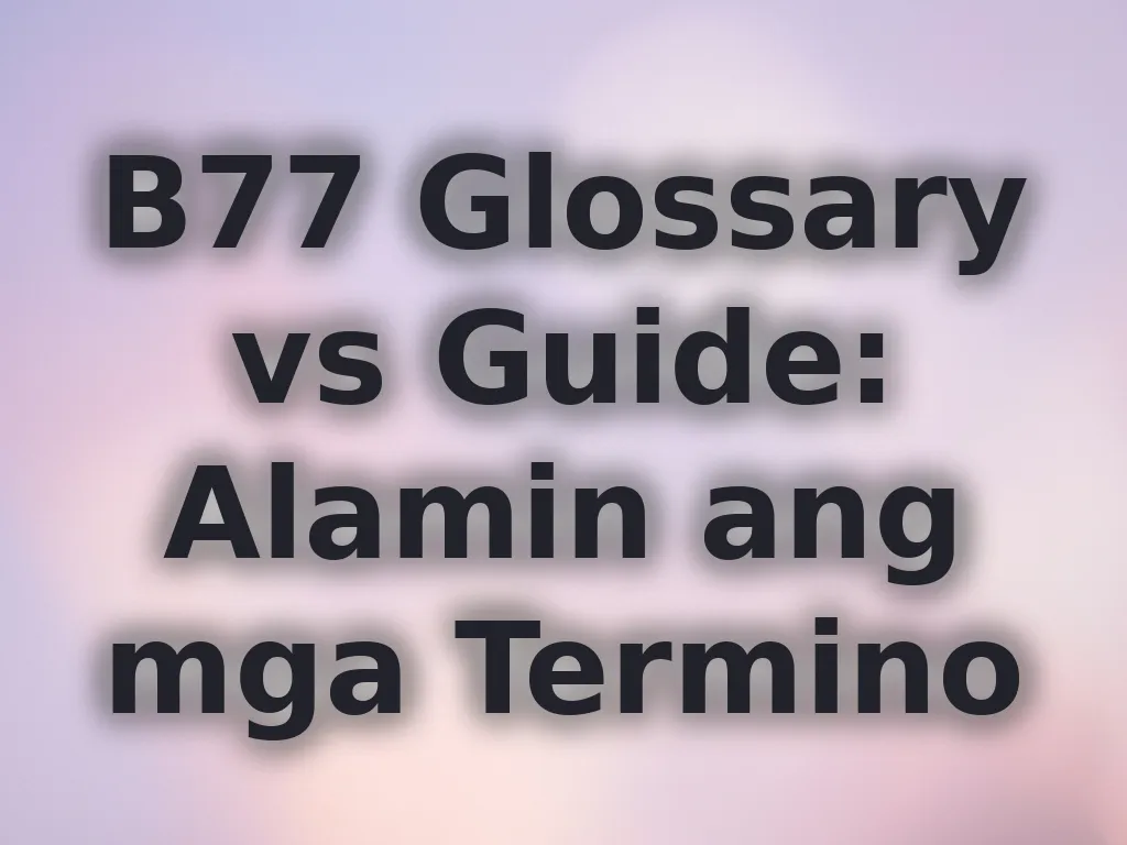 B77 Glossary Guide